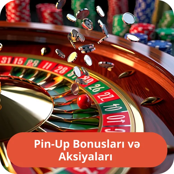 Pin-Up Bonusları və Aksiyaları