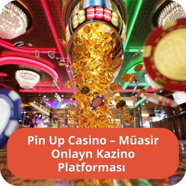 Pin Up Casino – Müasir Onlayn Kazino Platforması