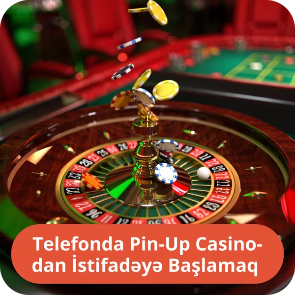 Telefonda Pin-Up Casino-dan İstifadəyə Başlamaq